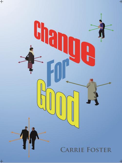 Cover of the book A Change for Good by Carrie Foster, Twin Wicks Publishing
