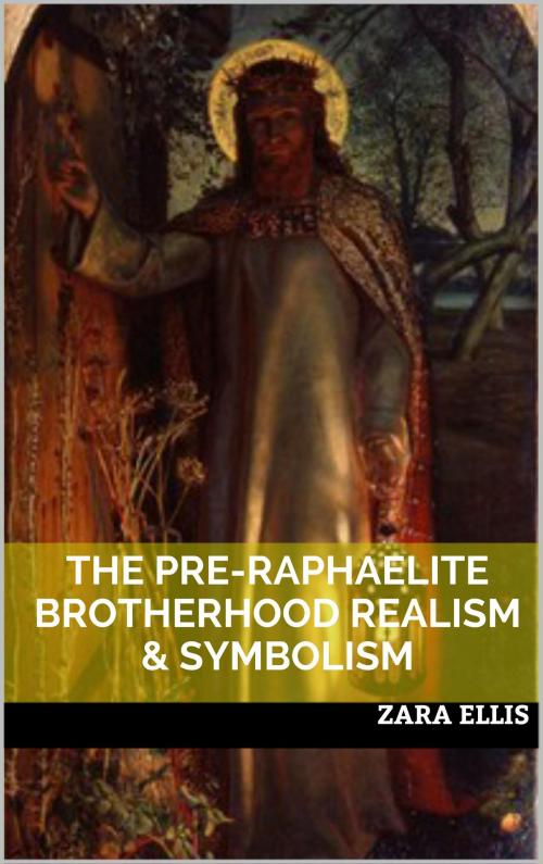 Cover of the book The Pre-Raphaelite Brotherhood : Realism & Symbolism by Zara Ellis, Book Treasury