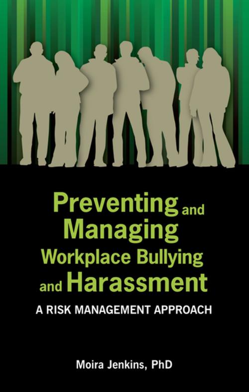 Cover of the book Preventing and Managing Workplace Bullying and Harassment: A Risk Management Approach by Moira Jenkins, Australian Academic Press