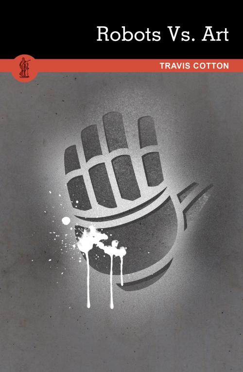 Cover of the book Robots Vs. Art by Cotton, Travis, Currency Press