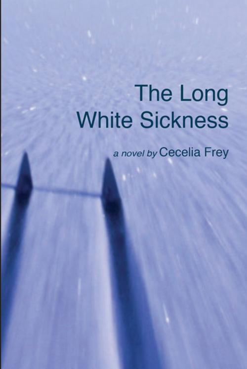 Cover of the book The Long White Sickness by Cecelia Frey, Inanna Publications