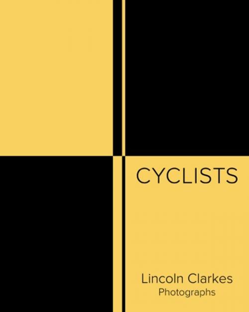 Cover of the book Cyclists by Lincoln Clarkes, Quattro Books