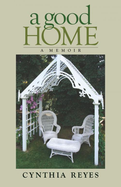 Cover of the book A Good Home by Cynthia Reyes, BPS Books