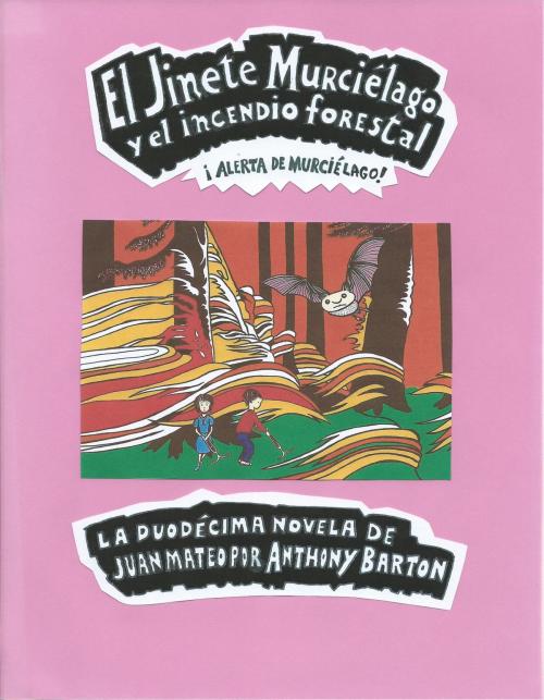 Cover of the book El Jinete Murciélago y el Incendio Forestal by Anthony Barton, Anthony Barton