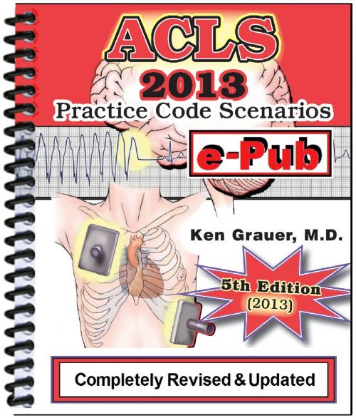 Cover of the book ACLS Practice Code Scenarios-2013 by Ken Grauer, KG/EKG Press