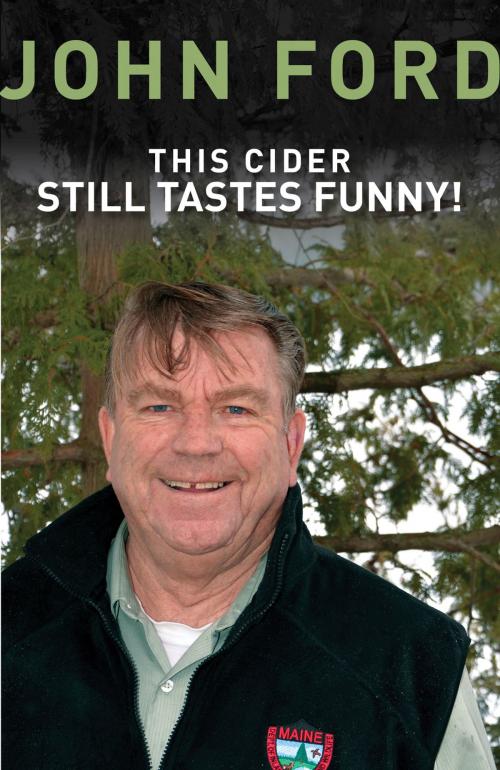 Cover of the book This Cider Still Tastes Funny! by John Ford Sr., Islandport Press