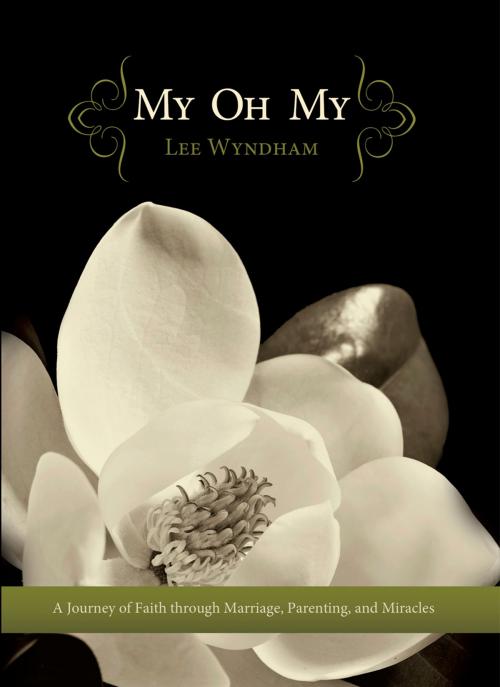 Cover of the book My Oh My by Lee Wyndham, Ambassador International
