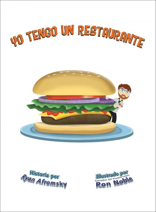 Cover of the book Yo Tengo Un Restaurante by Ryan Afromsky, Bettie Youngs Book Publishing Co.
