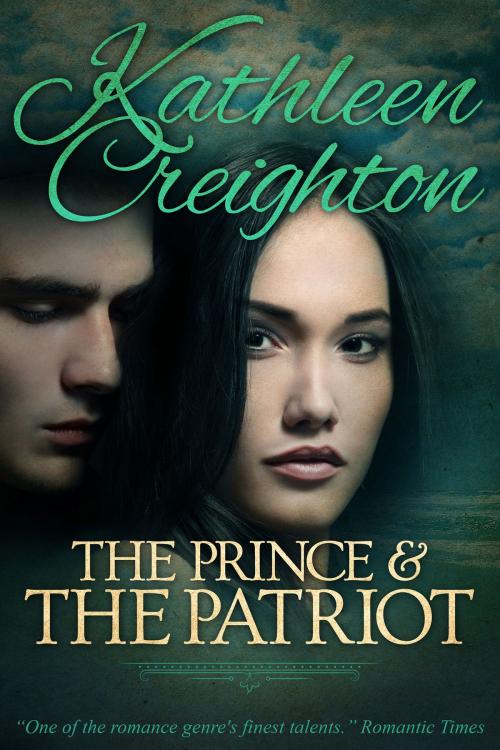 Cover of the book The Prince and the Patriot by Kathleen Creighton, Blue Jay Media Group