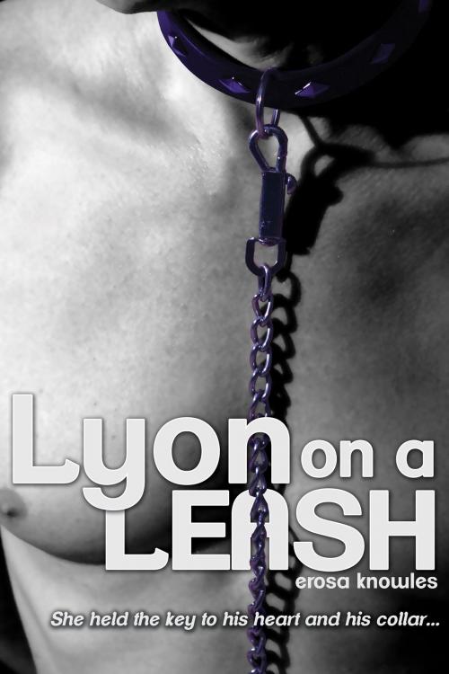 Cover of the book Lyon on a Leash by Erosa Knowles, Sitting Bull Publishing