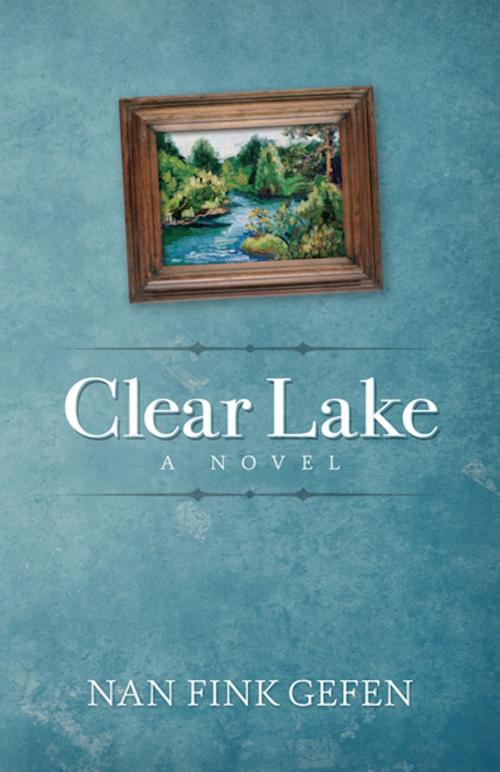 Cover of the book Clear Lake by Nan Fink Gefen, She Writes Press