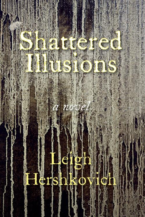 Cover of the book Shattered Illusions by Leigh Hershkovich, Full Court Press