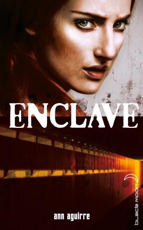Cover of the book Enclave - Tome 1 - Enclave by Ann Aguirre, Hachette Black Moon