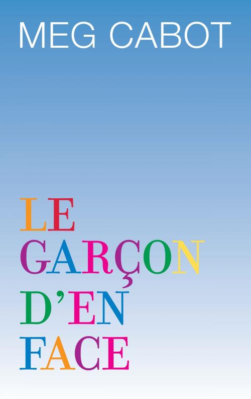 Cover of the book Le Garçon d'en face by Meg Cabot, Hachette Romans