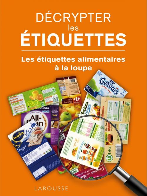 Cover of the book Décrypter les étiquettes by Rachel Frély, Larousse