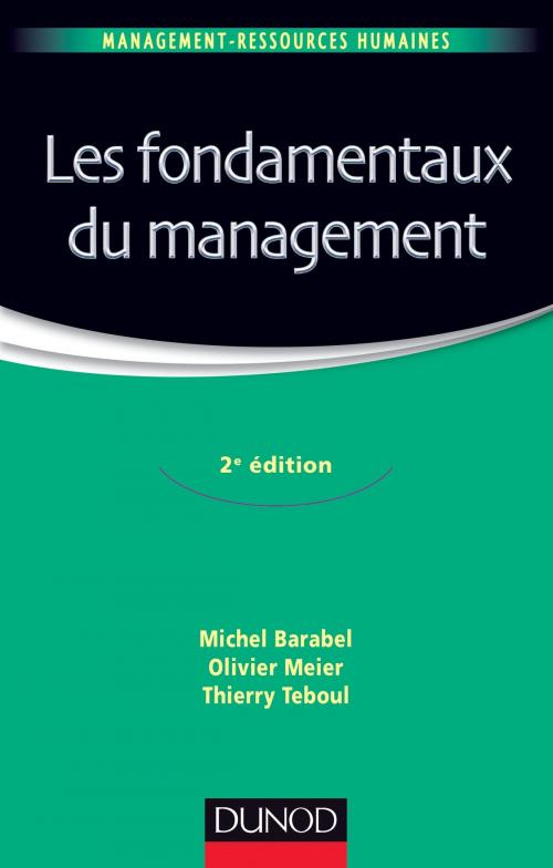Cover of the book Les fondamentaux du management - 2e édition by Michel Barabel, Olivier Meier, Thierry Teboul, Dunod