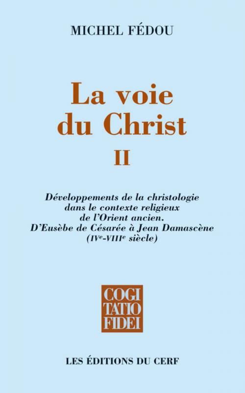 Cover of the book La Voie du Christ II by Michel Fedou, Editions du Cerf