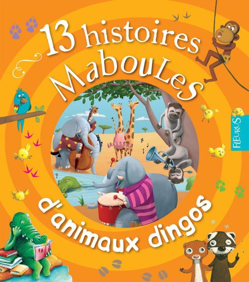 Cover of the book 13 histoires maboules d'animaux dingos by Claire Renaud, Vincent Villeminot, Fleurus