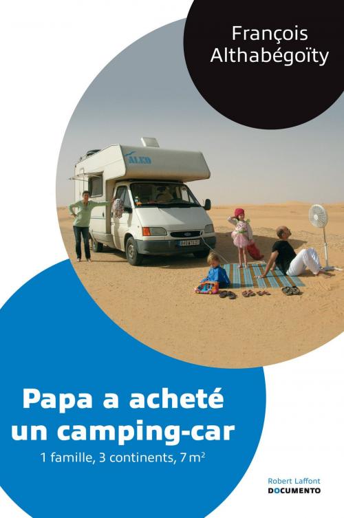 Cover of the book Papa a acheté un camping-car by François ALTHABÉGOÏTY, Groupe Robert Laffont