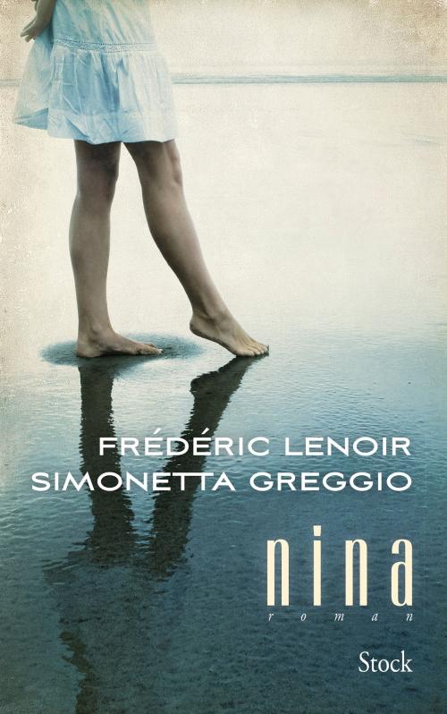 Cover of the book Nina by Frédéric Lenoir, Simonetta Greggio, Stock
