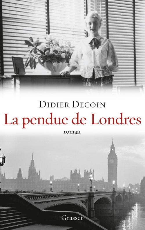 Cover of the book La pendue de Londres by Didier Decoin, Grasset