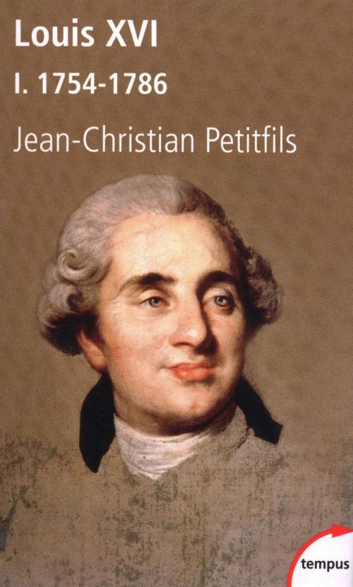 Cover of the book Louis XVI, tome 1 : 1754-1786 by Jean-Christian PETITFILS, Place des éditeurs