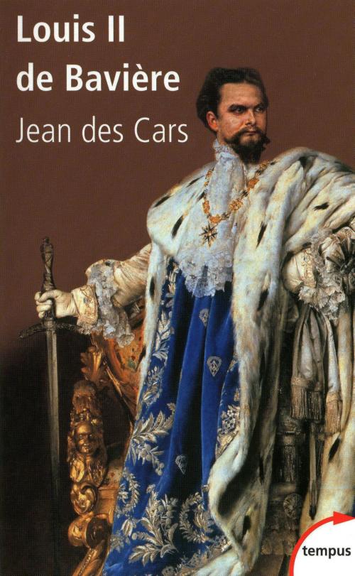 Cover of the book Louis II de Bavière by Jean des CARS, Place des éditeurs