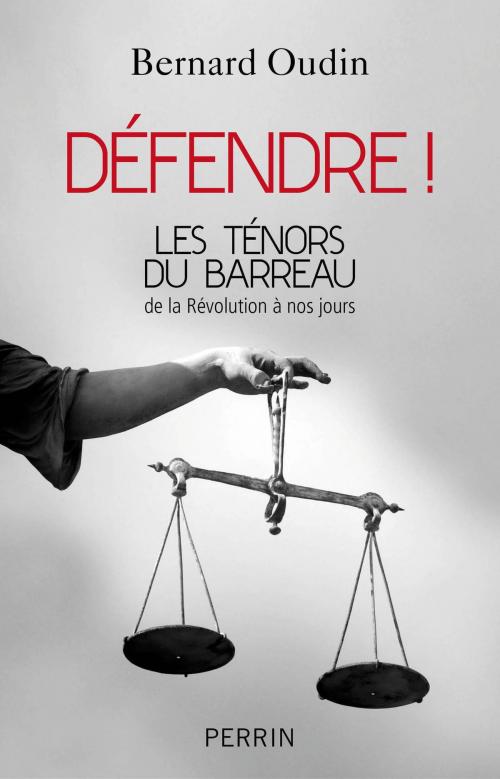 Cover of the book Défendre ! by Bernard OUDIN, Place des éditeurs