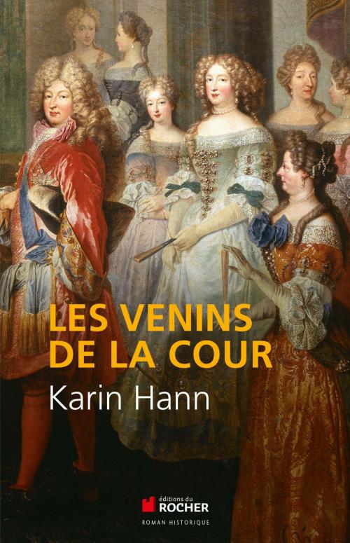 Cover of the book Les venins de la Cour by Karin Hann, Editions du Rocher