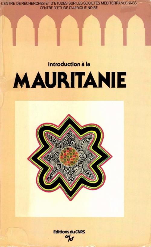 Cover of the book Introduction à la Mauritanie by Collectif, Institut de recherches et d’études sur les mondes arabes et musulmans