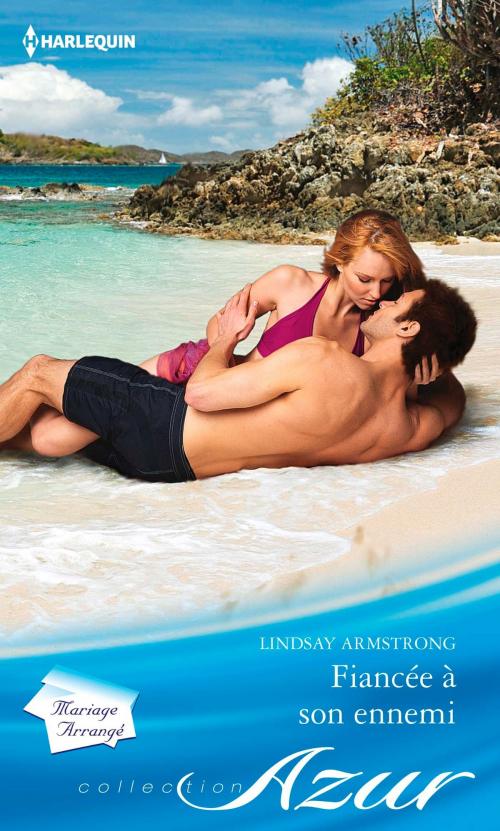 Cover of the book Fiancée à son ennemi by Lindsay Armstrong, Harlequin