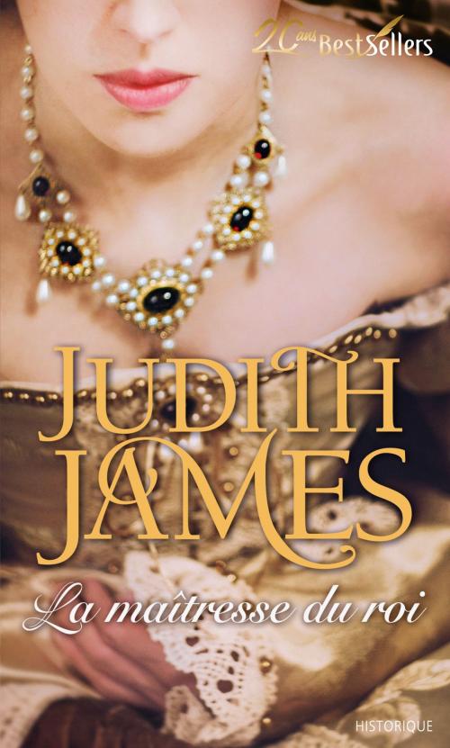 Cover of the book La maîtresse du roi by Judith James, Harlequin