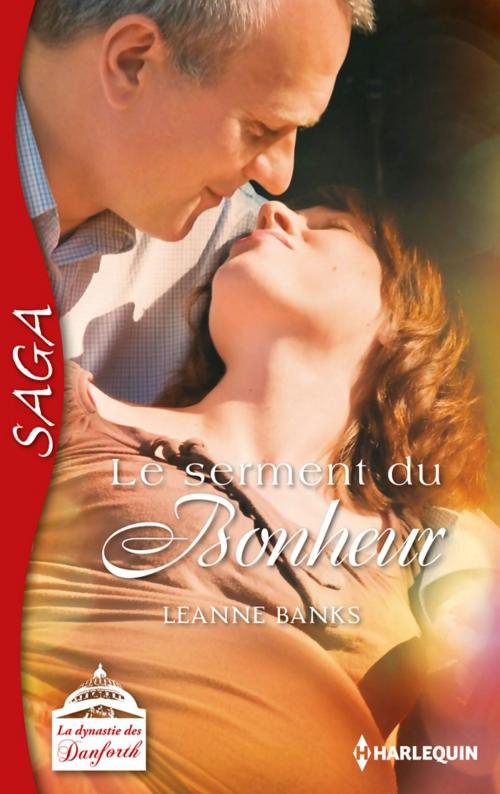 Cover of the book Le serment du bonheur by Leanne Banks, Harlequin