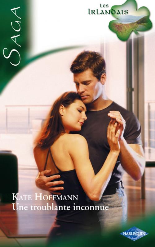 Cover of the book Une troublante inconnue by Kate Hoffmann, Harlequin