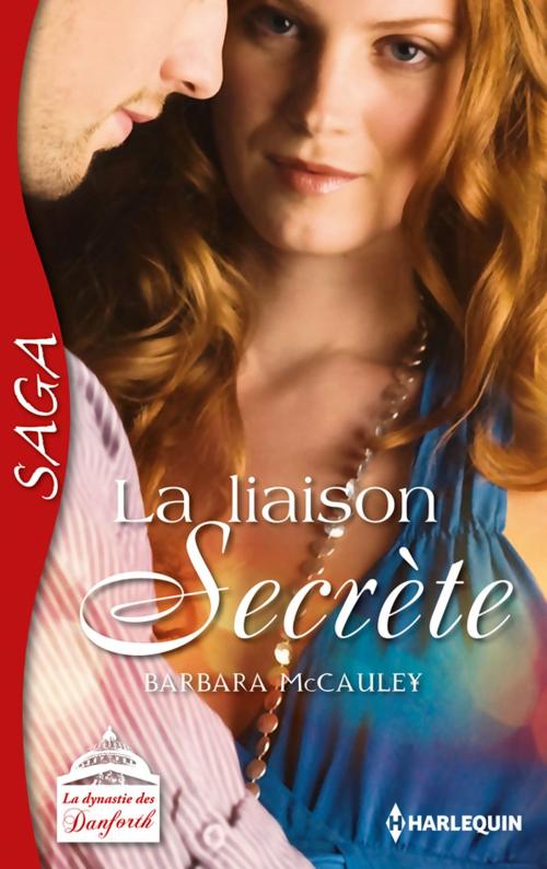 Cover of the book La liaison secrète by Barbara McCauley, Harlequin