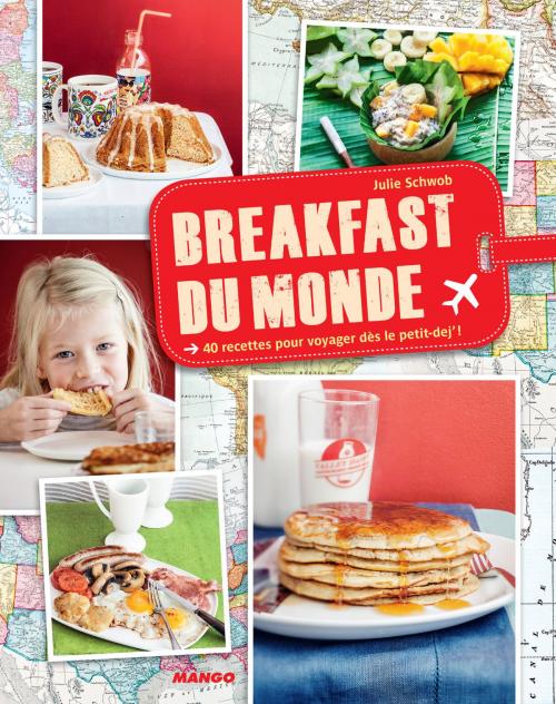 Cover of the book Breakfast du monde by Julie Schwob, Mango