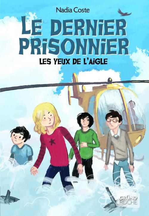 Cover of the book Les yeux de l'aigle, tome 3 - Le dernier prisonnier by Nadia COSTE, edi8