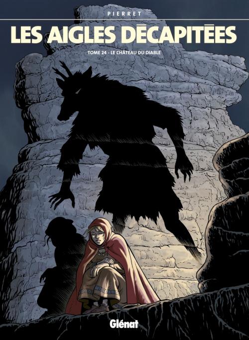 Cover of the book Les Aigles décapitées - Tome 24 by Michel Pierret, Glénat BD
