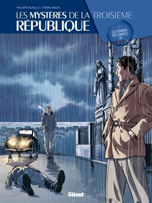 Cover of the book Les Mystères de la 3e République - Tome 01 by Philippe Richelle, Pierre Wachs, Glénat BD