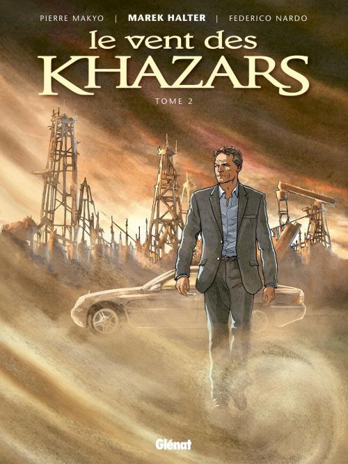 Cover of the book Le Vent des Khazars - Tome 02 by Marek Halter, Makyo, Federico Nardo, Glénat BD