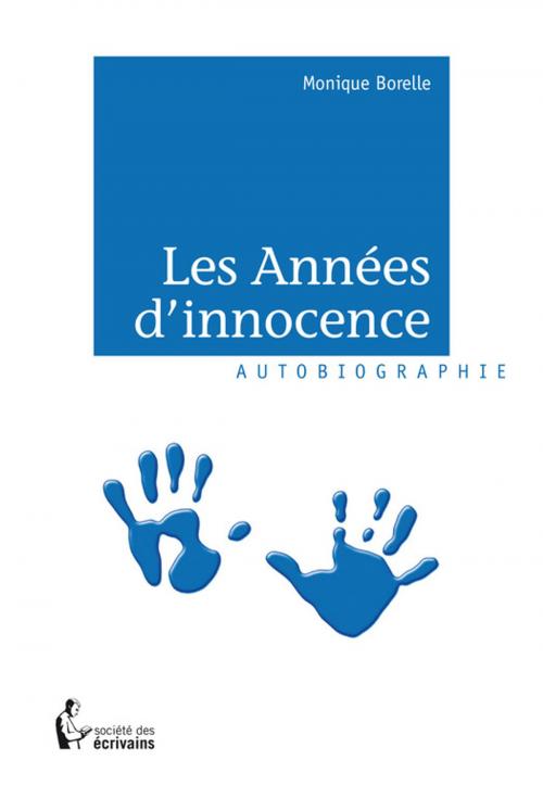 Cover of the book Les Années d'innocence by Monique Borelle, Société des écrivains