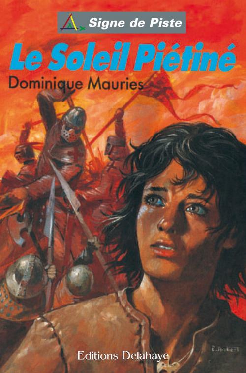 Cover of the book Le Soleil Piétiné: Signe de Piste by Dominique Mauries, Editions Delahaye
