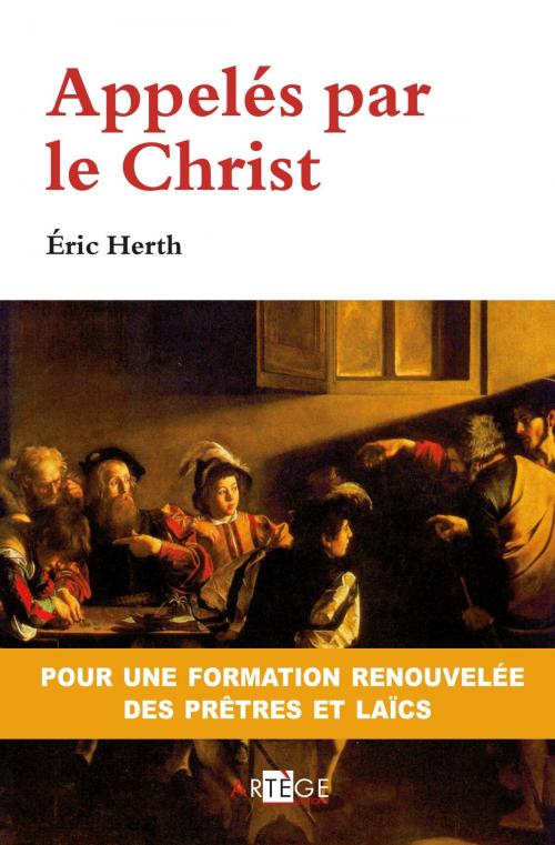 Cover of the book Appelés par le Christ by Abbé Eric Herth, Artège Editions
