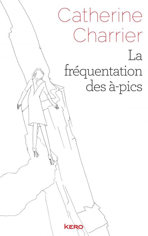 Cover of the book La fréquentation des à-pics by Catherine Charrier, Kero