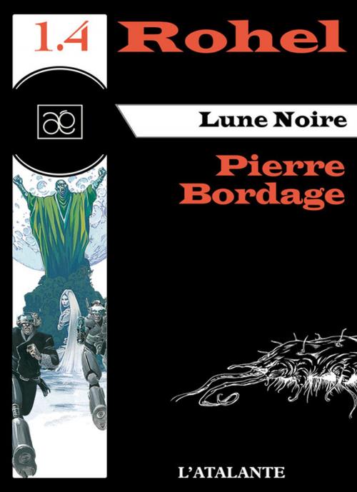 Cover of the book Lune Noire - Rohel 1.4 by Pierre Bordage, L'Atalante