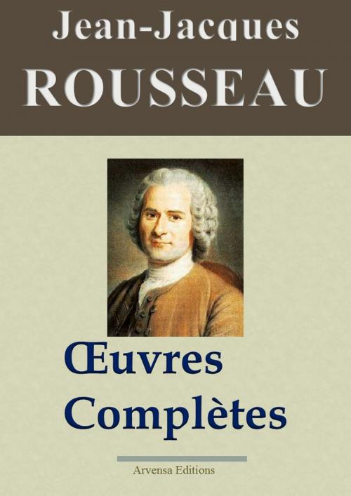 Cover of the book Jean-Jacques Rousseau : Oeuvres complètes by Jean-Jacques Rousseau, Arvensa Editions