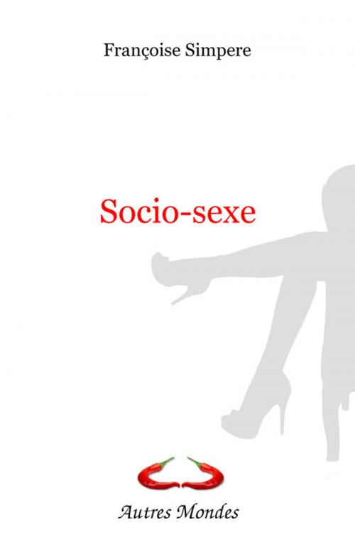 Cover of the book Socio-Sexe by Françoise  Simpère, Autres Mondes