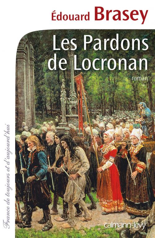 Cover of the book Les Pardons de Locronan by Edouard Brasey, Calmann-Lévy