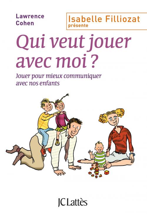 Cover of the book Qui veut jouer avec moi ? by Lawrence J. Cohen, JC Lattès