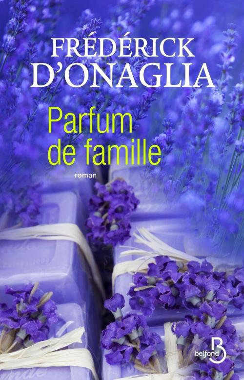 Cover of the book Parfum de famille by Frédérick d' ONAGLIA, Place des éditeurs